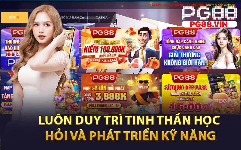 Luôn Duy Trì Tinh Thần Học Hỏi và Phát Triển Kỹ Năng
